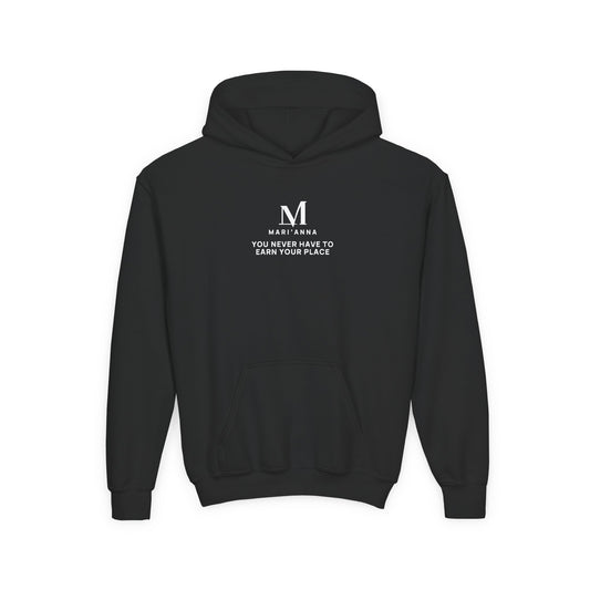 You Never Have to Earn Your Place Youth Hoodie