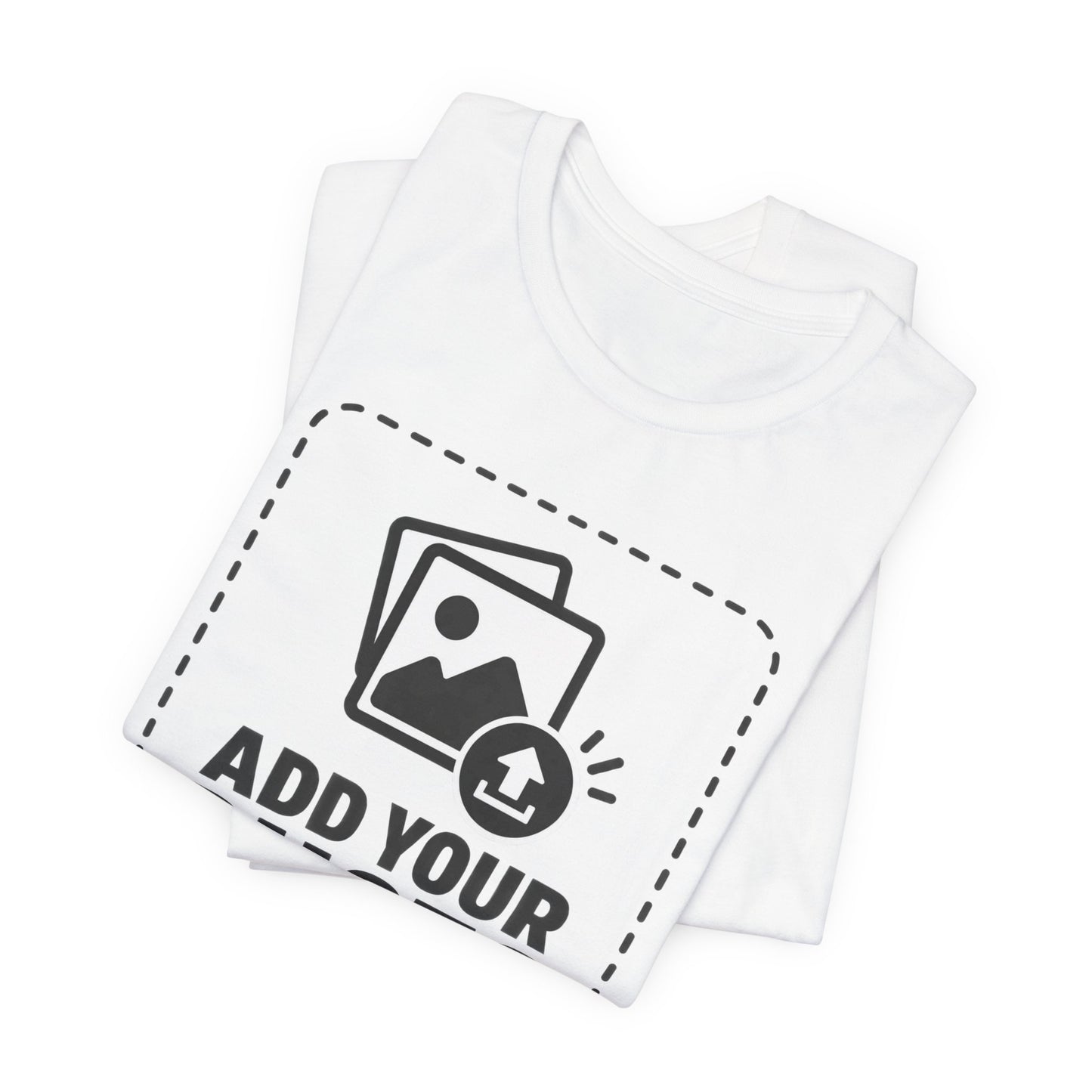 Custom T-Shirt — Add Your Photo, Logo or Design