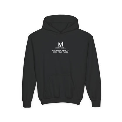 You Never Have to Earn Your Place Youth Hoodie