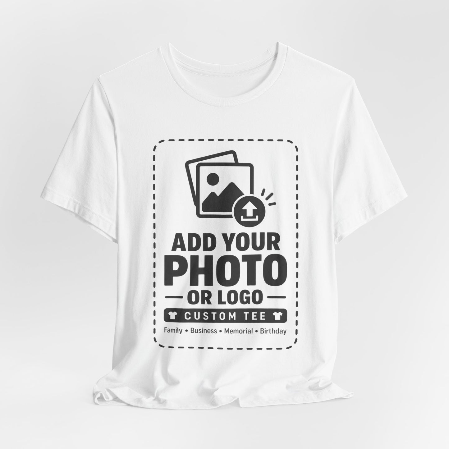 Custom T-Shirt — Add Your Photo, Logo or Design