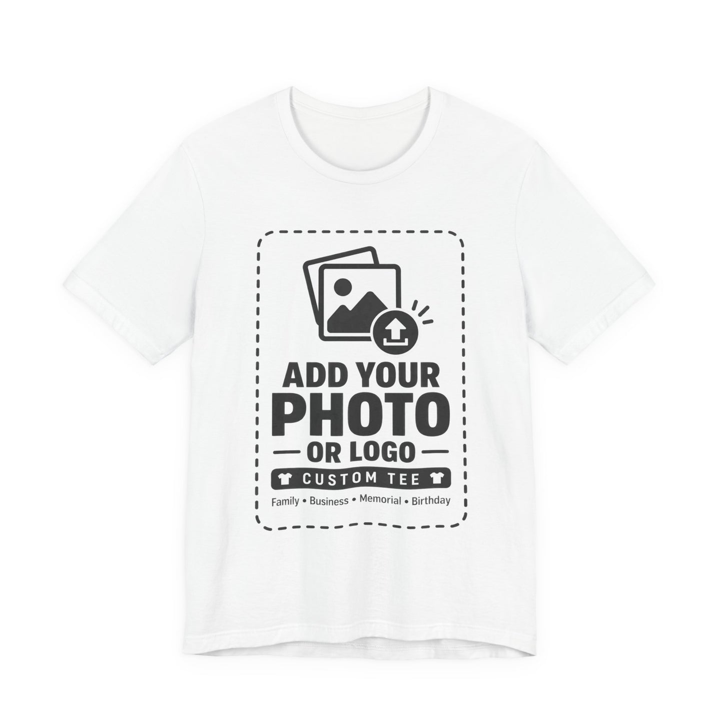 Custom T-Shirt — Add Your Photo, Logo or Design
