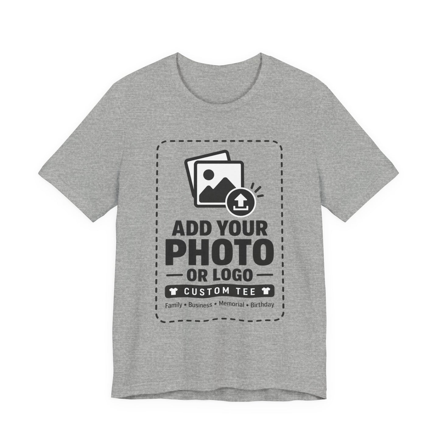 Custom T-Shirt — Add Your Photo, Logo or Design
