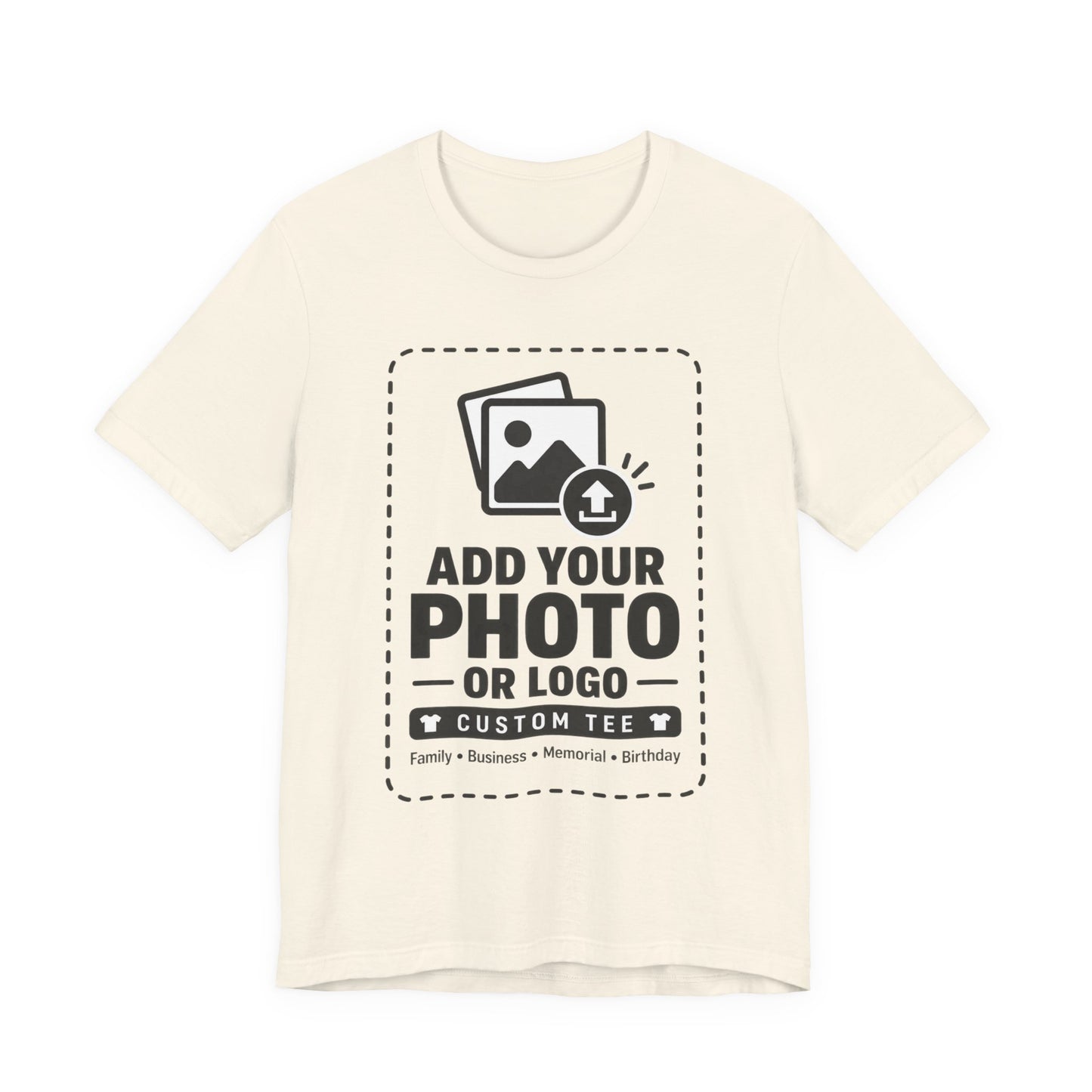 Custom T-Shirt — Add Your Photo, Logo or Design