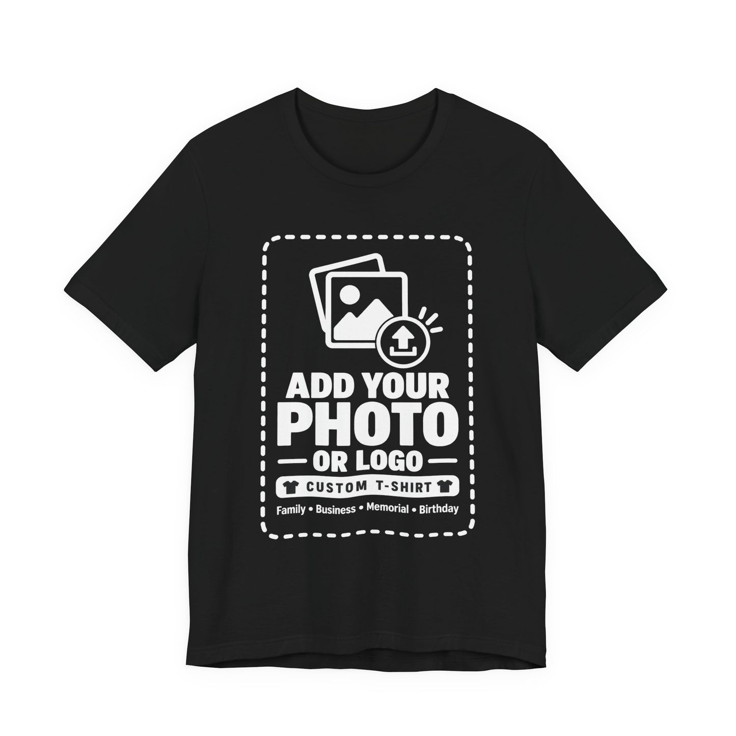 Custom T-Shirt — Add Your Photo, Logo or Design