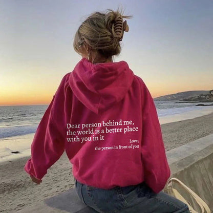 Dear Person Behind Me,the World Is A Better Place,with You In It, Plush Letter Printed Kangaroo Pocket Drawstring Printed Hoodie Unisex - Mari’Anna Tees