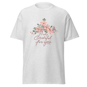 Truly Grateful For You Unisex Classic Tee