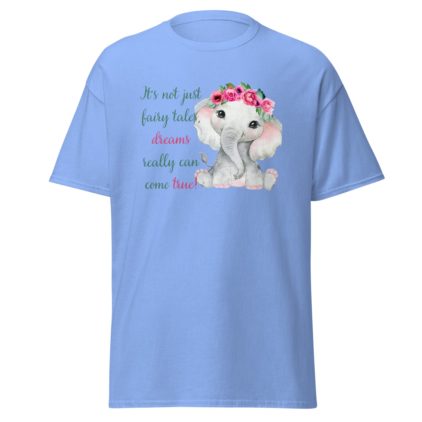 It's Not Just Fairy Tales; Dreams Really Can Come True Flower Elephant Unisex Classic Tee