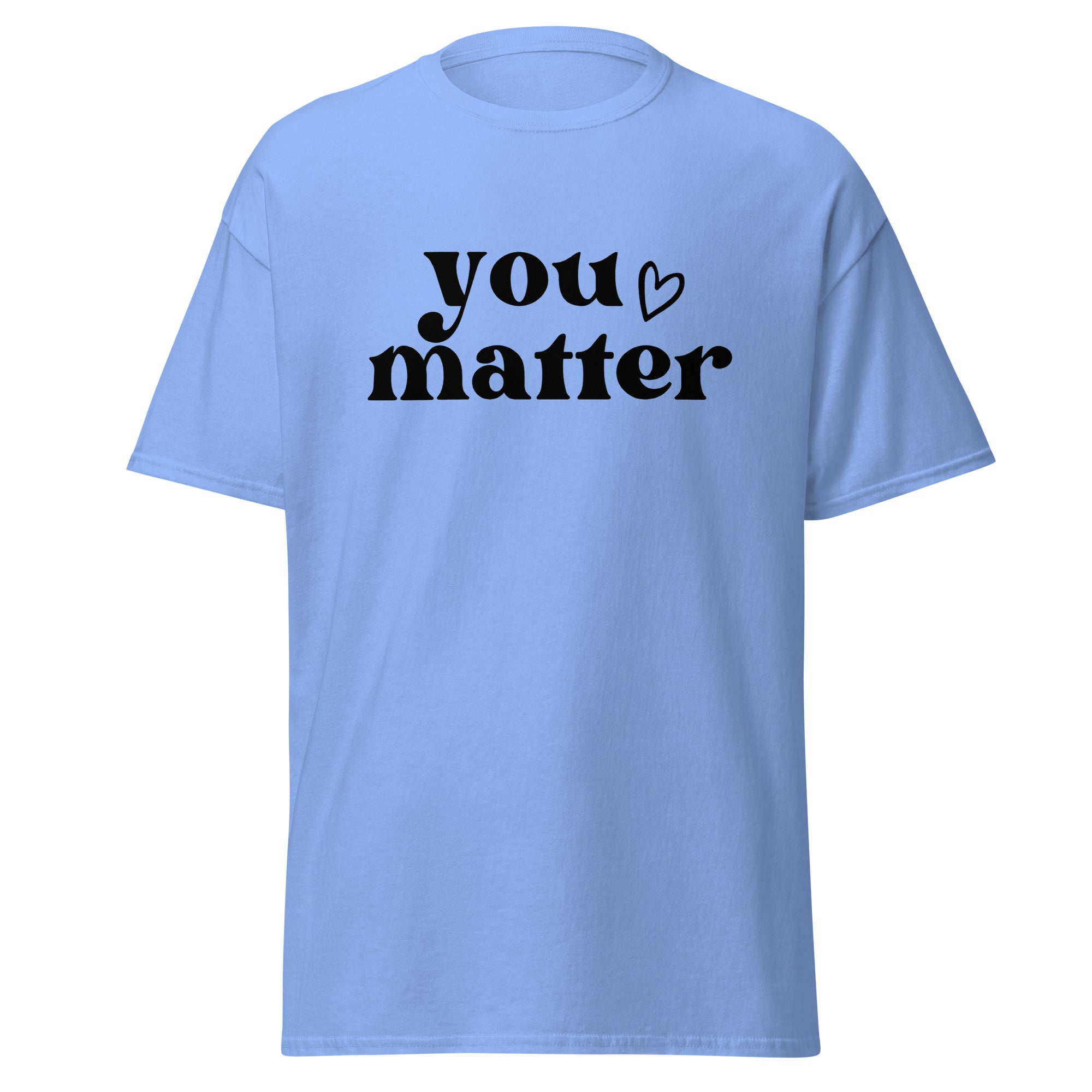 You Matter Heart Unisex Classic Tee