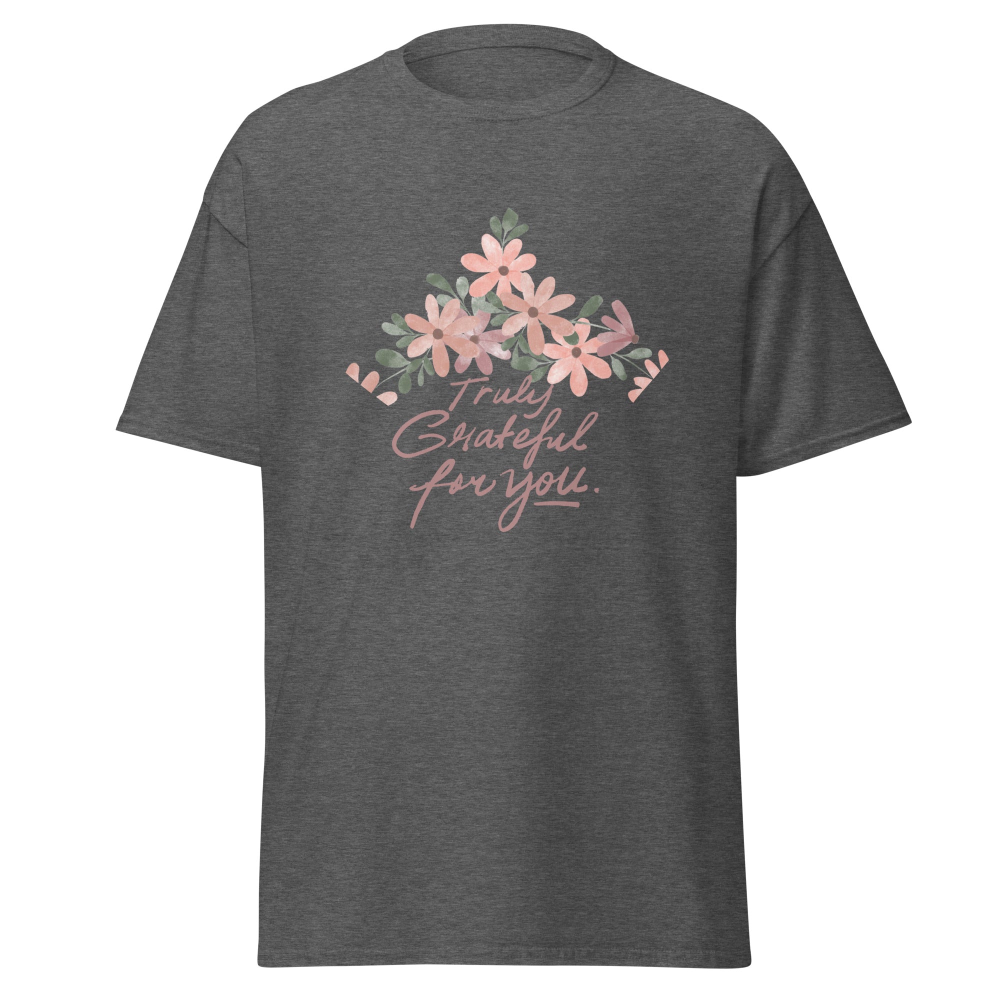 Truly Grateful For You Unisex Classic Tee