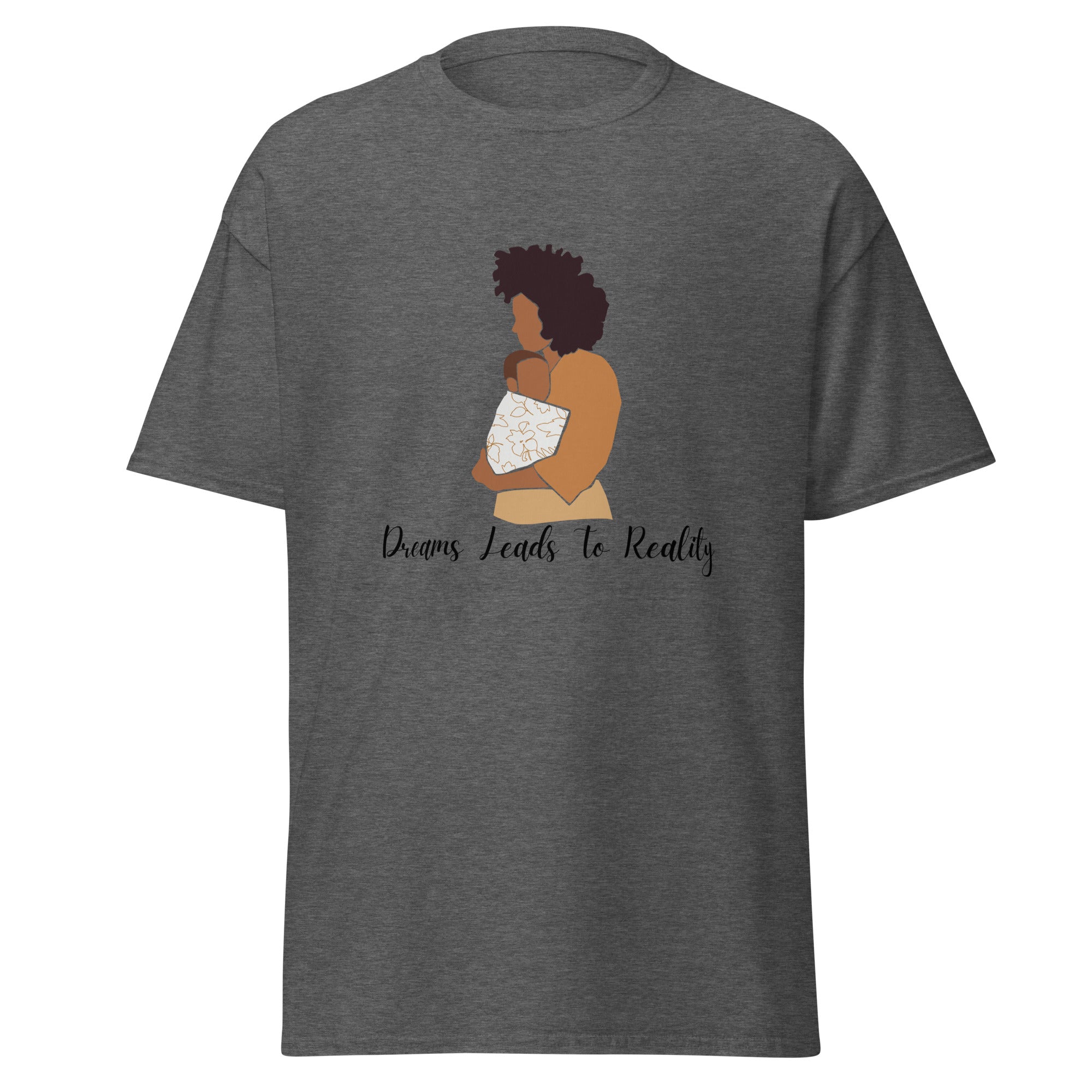 Dreams Leads to Reality Unisex Classic Tee