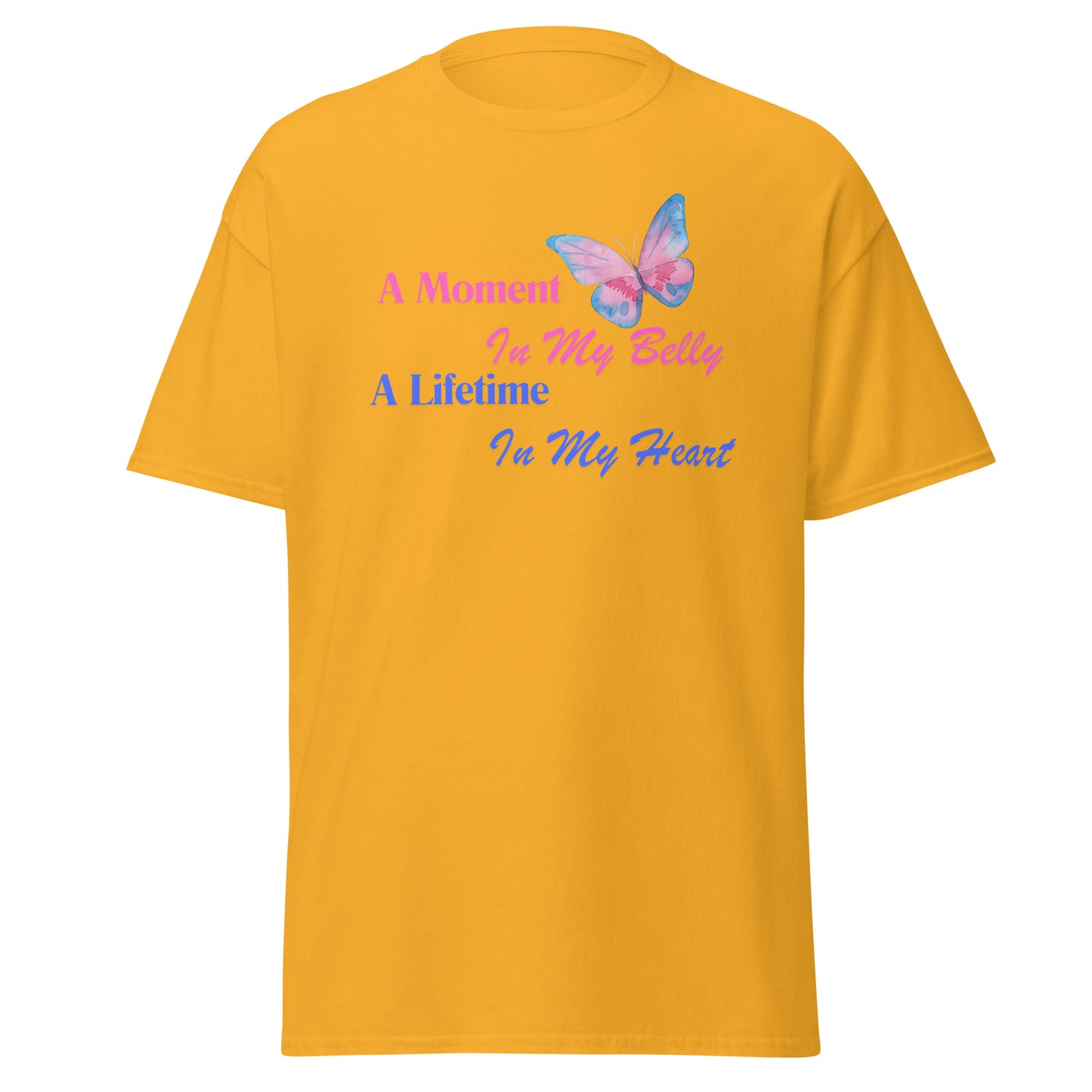 A Moment In My Belly A Lifetime In My Heart Unisex Classic Tee