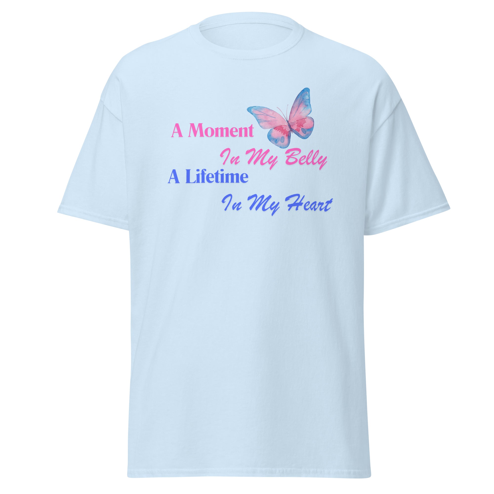 A Moment In My Belly A Lifetime In My Heart Unisex Classic Tee