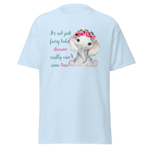 It's Not Just Fairy Tales; Dreams Really Can Come True Flower Elephant Unisex Classic Tee