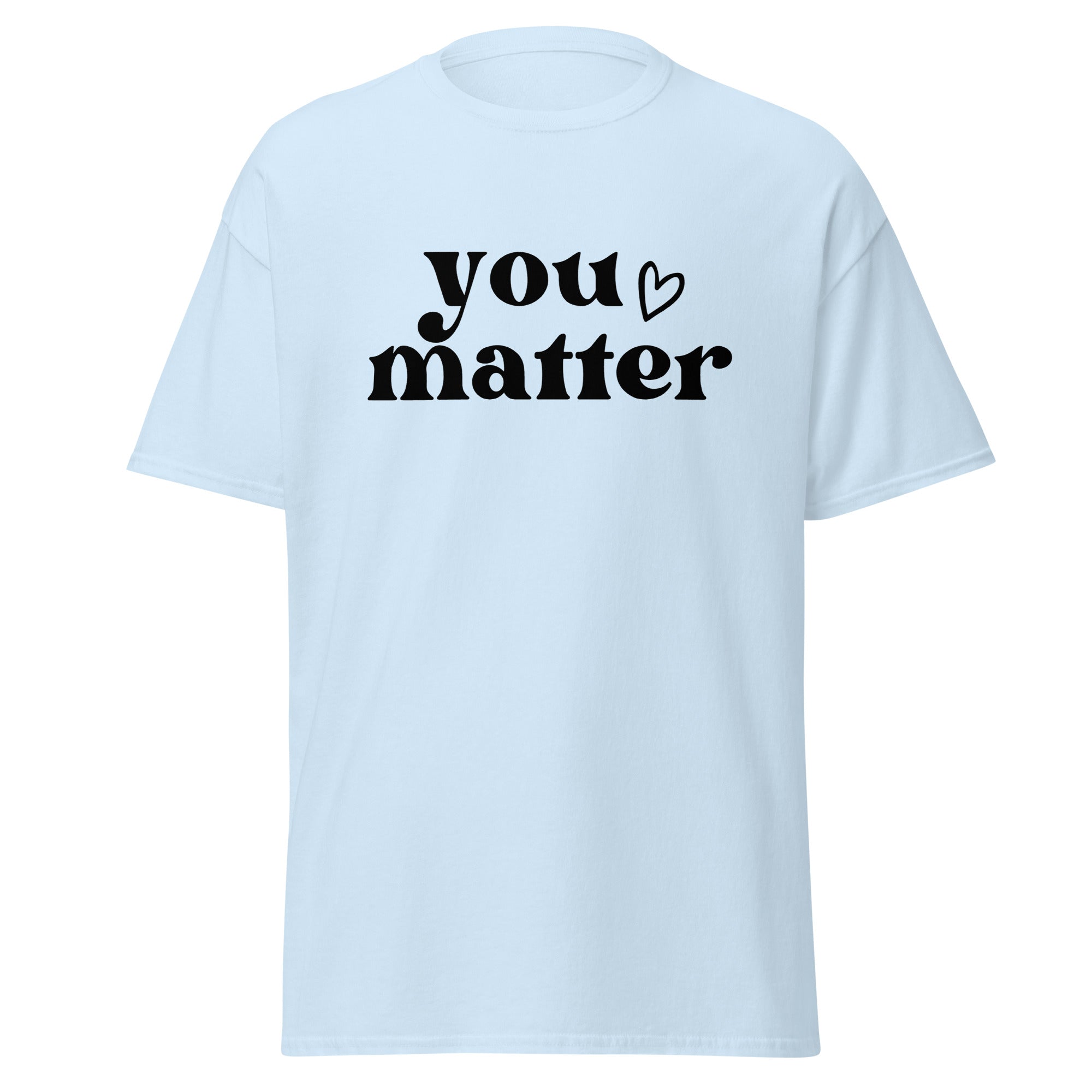 You Matter Heart Unisex Classic Tee