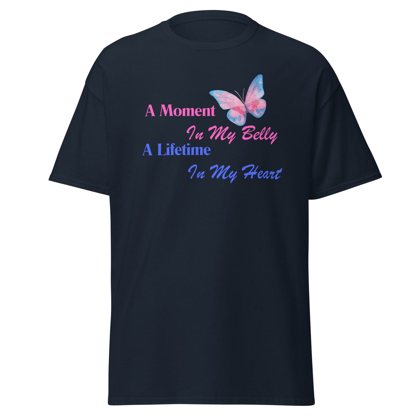 A Moment In My Belly A Lifetime In My Heart Unisex Classic Tee