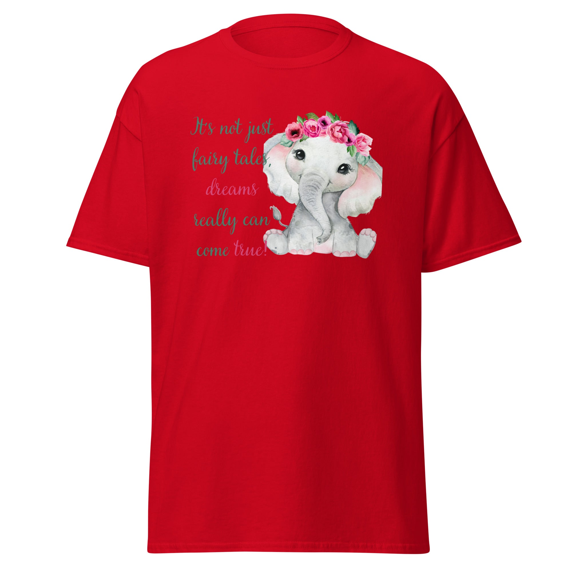 It's Not Just Fairy Tales; Dreams Really Can Come True Flower Elephant Unisex Classic Tee