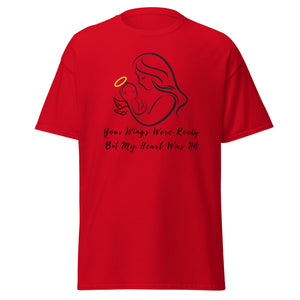 Your Wings Were Ready But My Heart Was Not Unisex Classic Tee