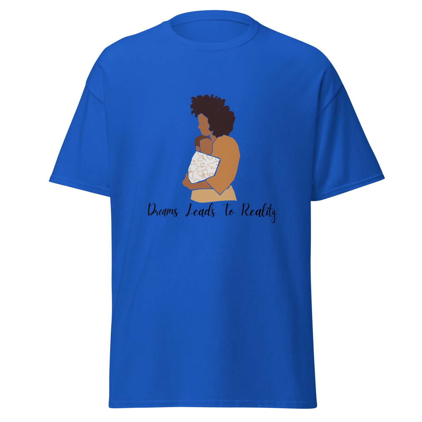 Dreams Leads to Reality Unisex Classic Tee