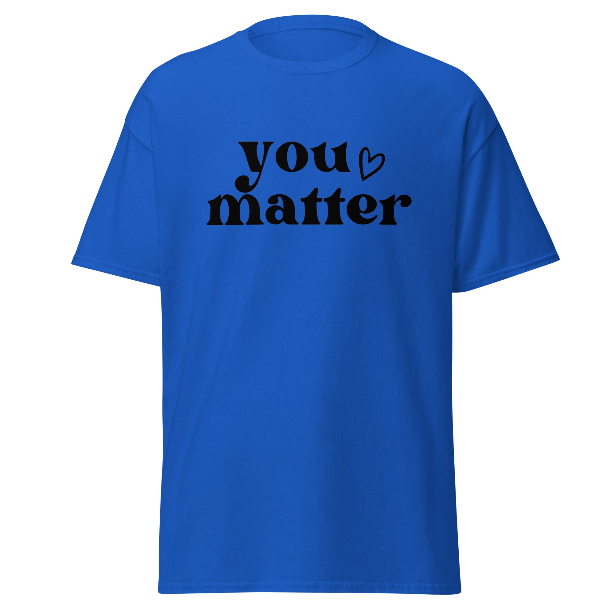 You Matter Heart Unisex Classic Tee