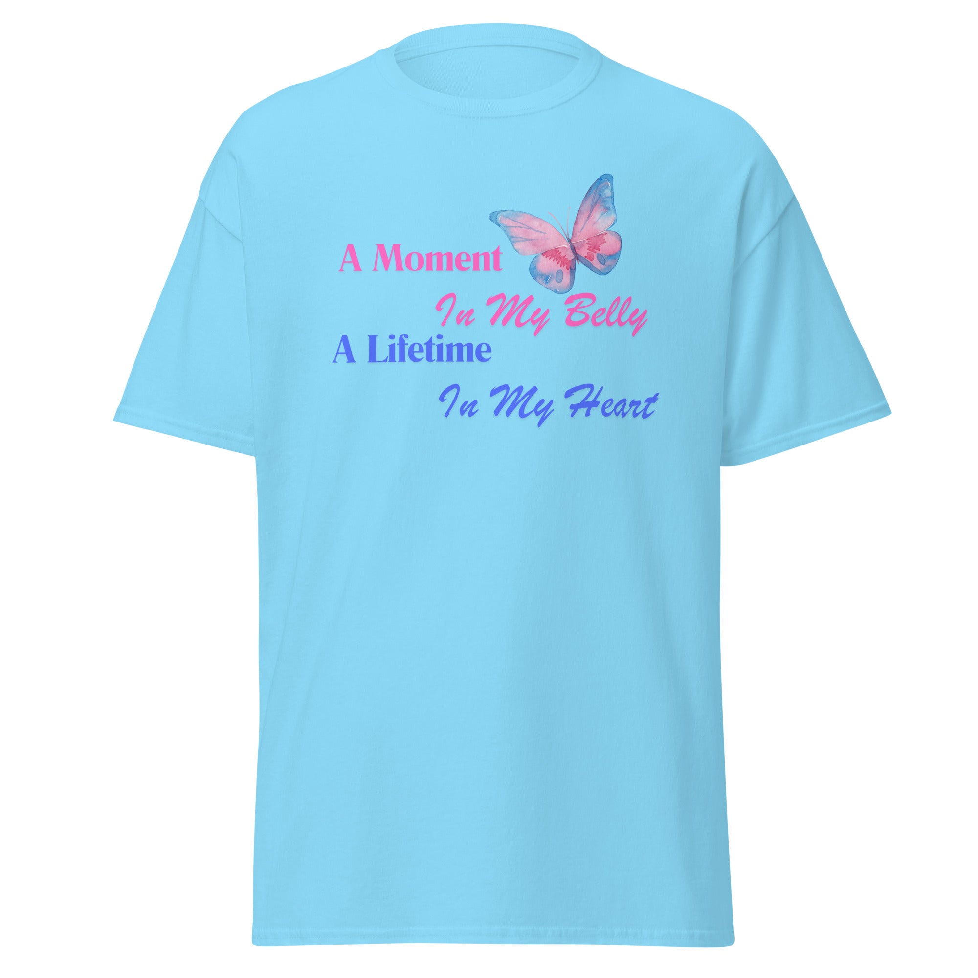 A Moment In My Belly A Lifetime In My Heart Unisex Classic Tee