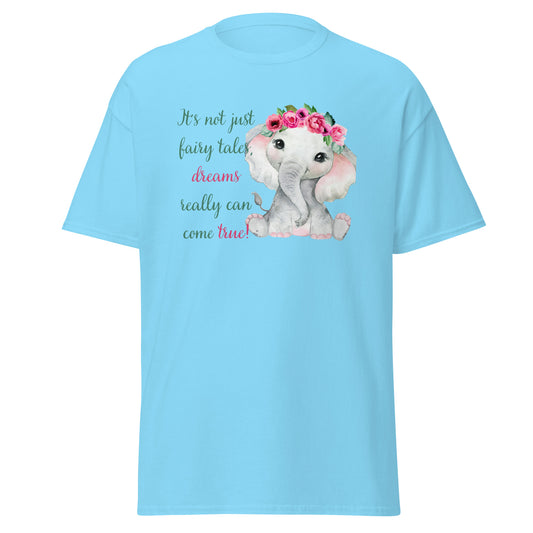 It's Not Just Fairy Tales; Dreams Really Can Come True Flower Elephant Unisex Classic Tee