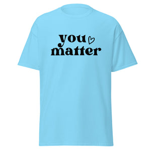 You Matter Heart Unisex Classic Tee