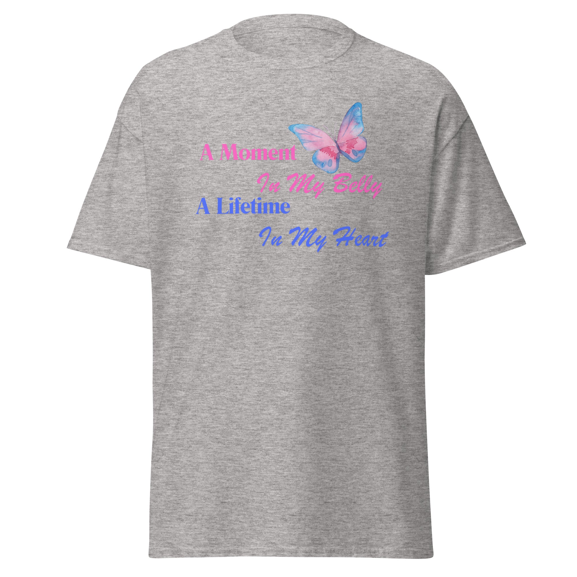 A Moment In My Belly A Lifetime In My Heart Unisex Classic Tee