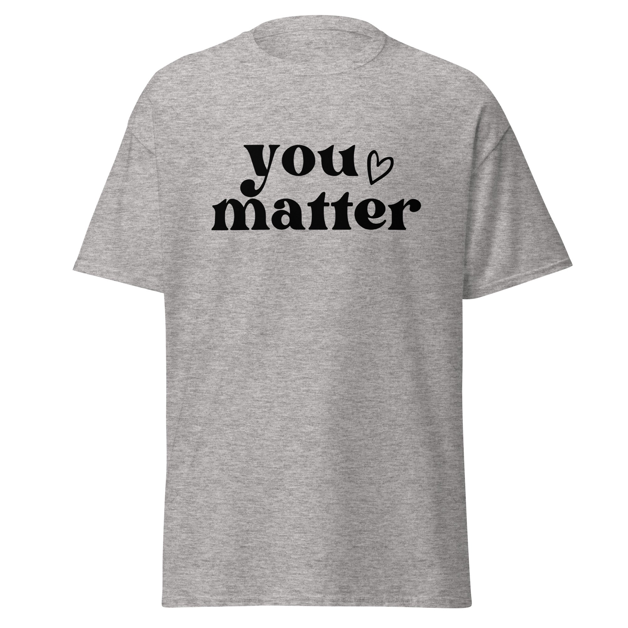 You Matter Heart Unisex Classic Tee