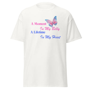 A Moment In My Belly A Lifetime In My Heart Unisex Classic Tee