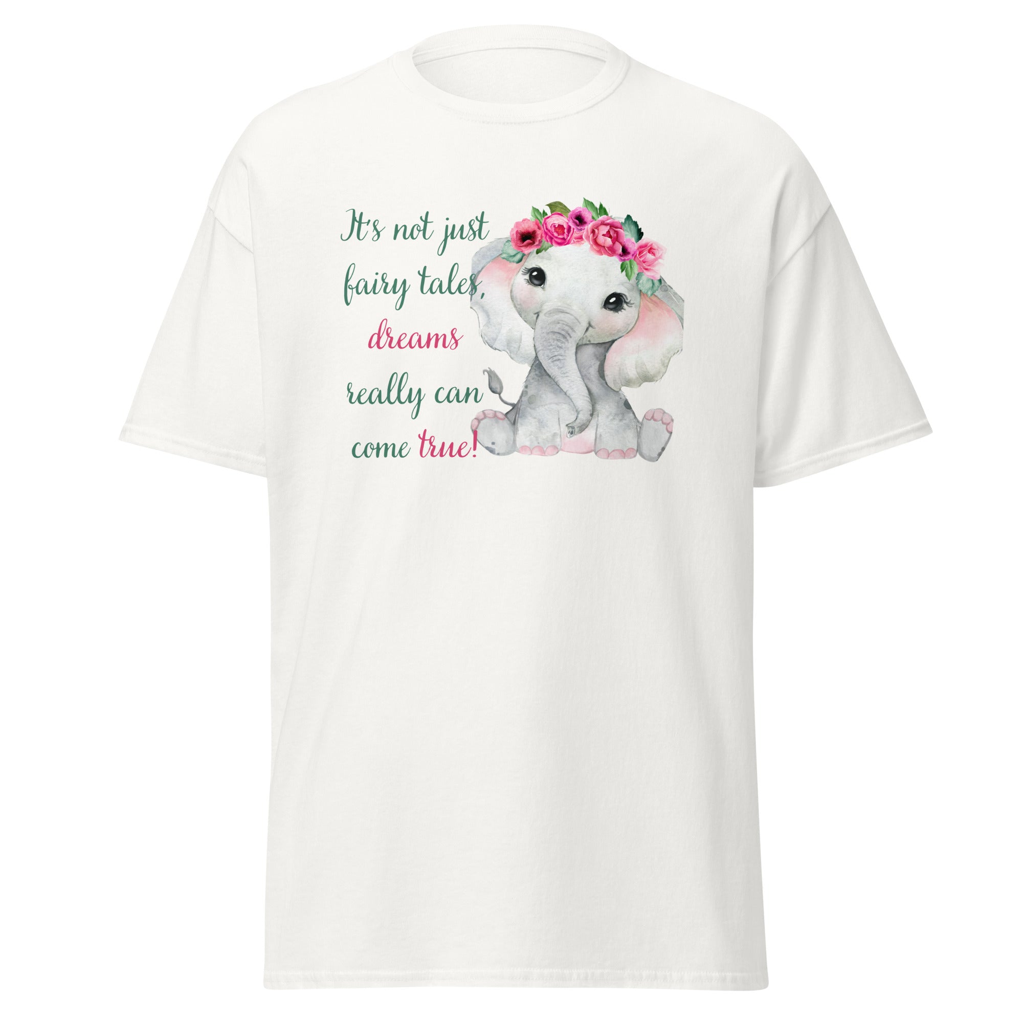 It's Not Just Fairy Tales; Dreams Really Can Come True Flower Elephant Unisex Classic Tee