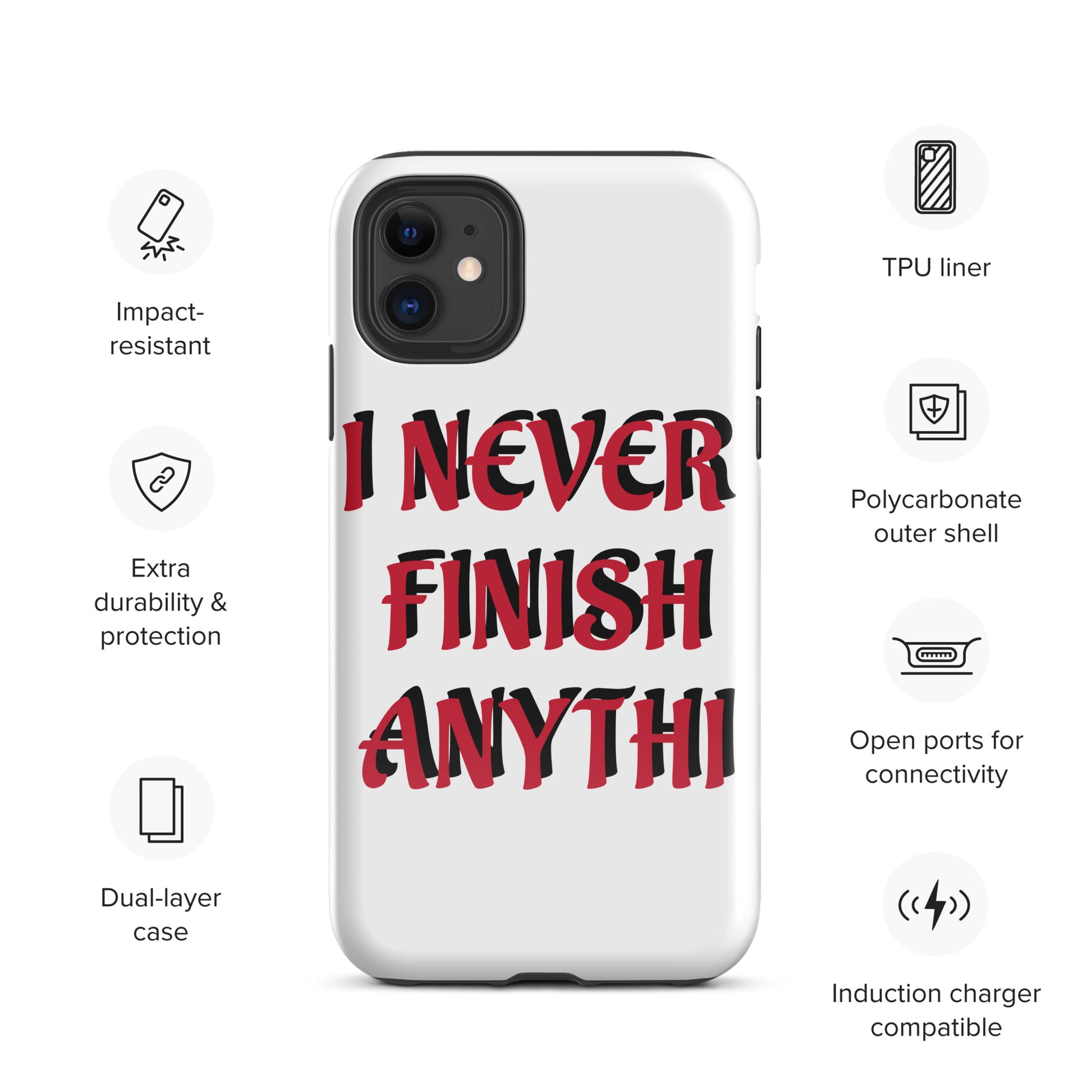 I Never Finish Anything Tough Case for iPhone®