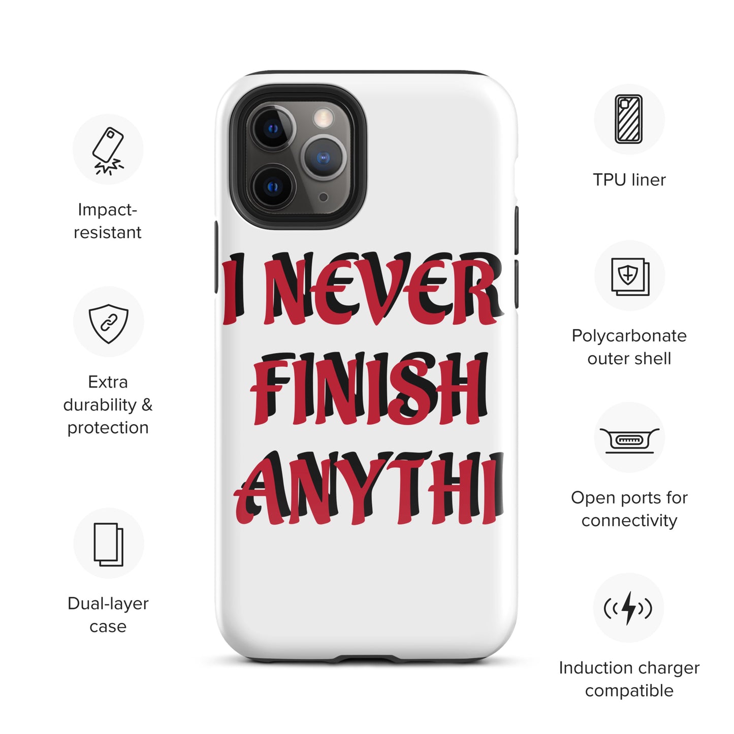 I Never Finish Anything Tough Case for iPhone®