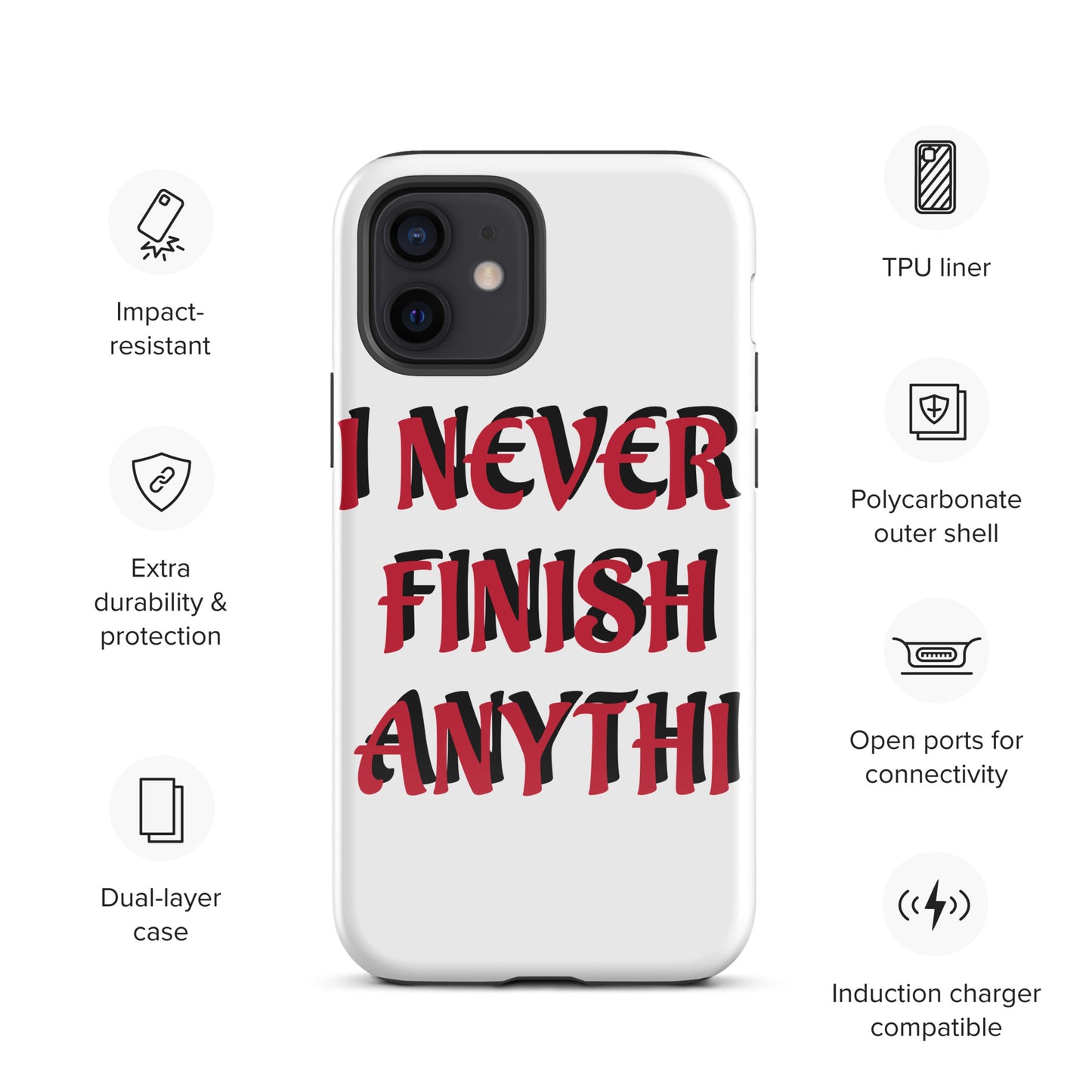 I Never Finish Anything Tough Case for iPhone®