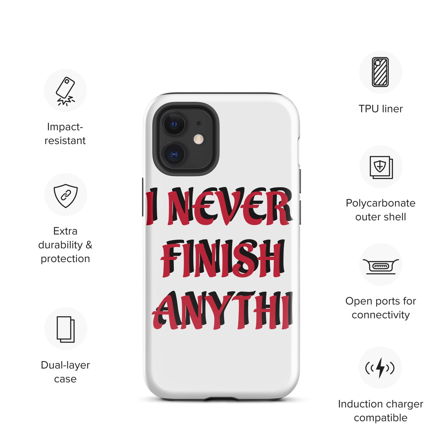 I Never Finish Anything Tough Case for iPhone®