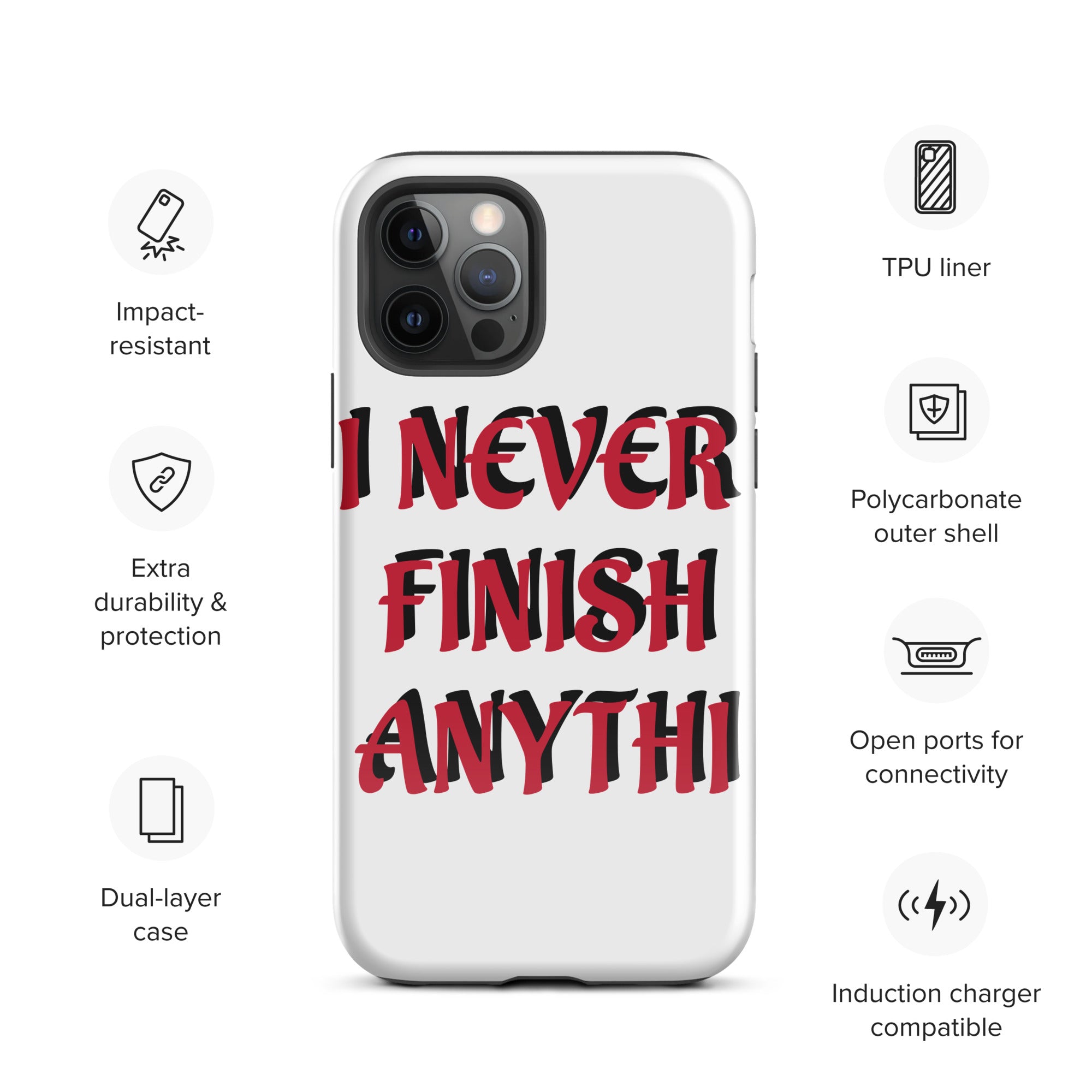 I Never Finish Anything Tough Case for iPhone®
