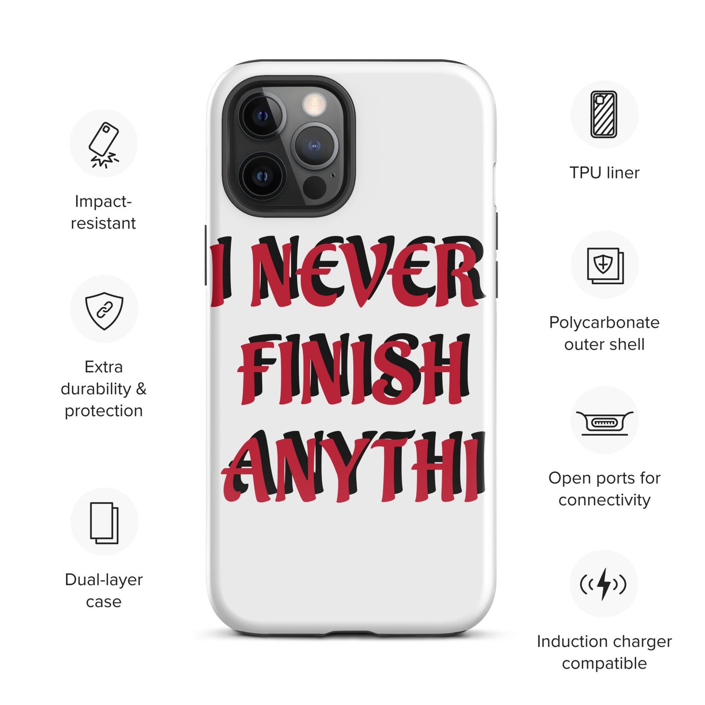 I Never Finish Anything Tough Case for iPhone®