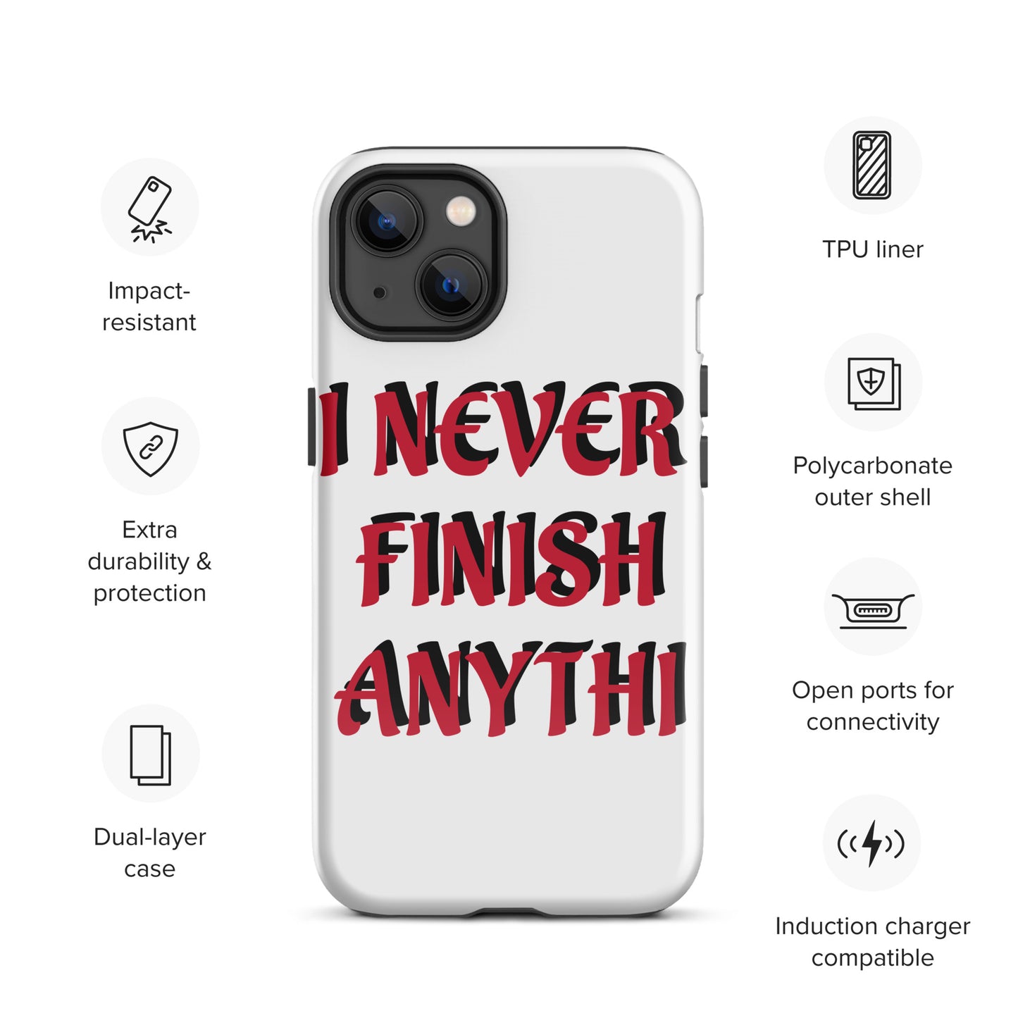 I Never Finish Anything Tough Case for iPhone®