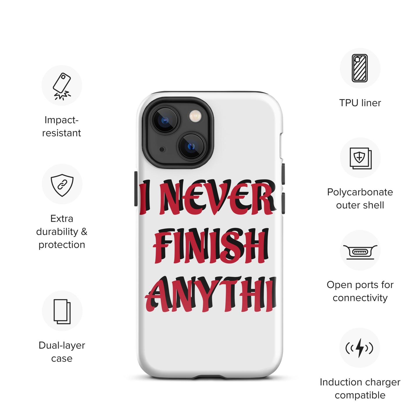 I Never Finish Anything Tough Case for iPhone®