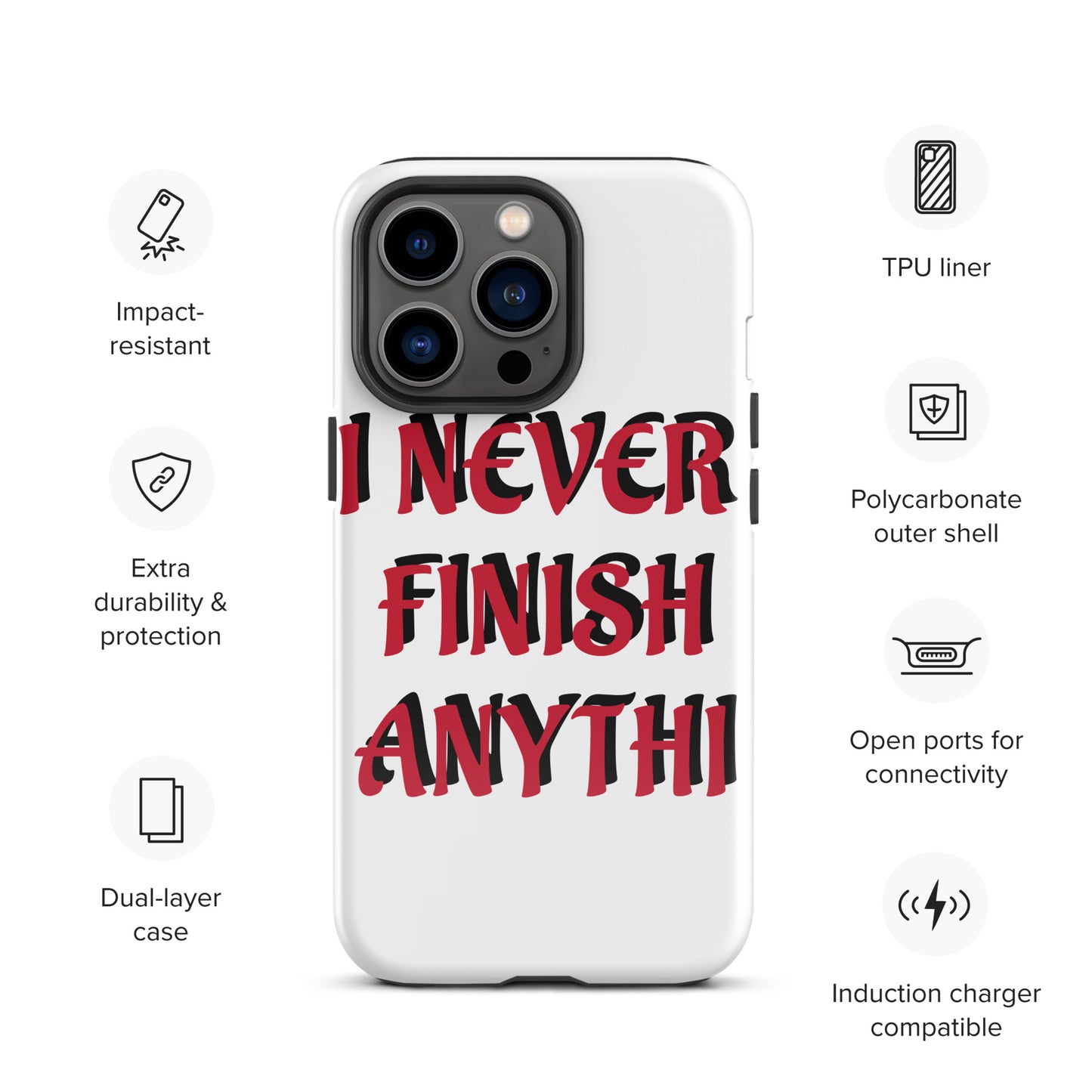 I Never Finish Anything Tough Case for iPhone®