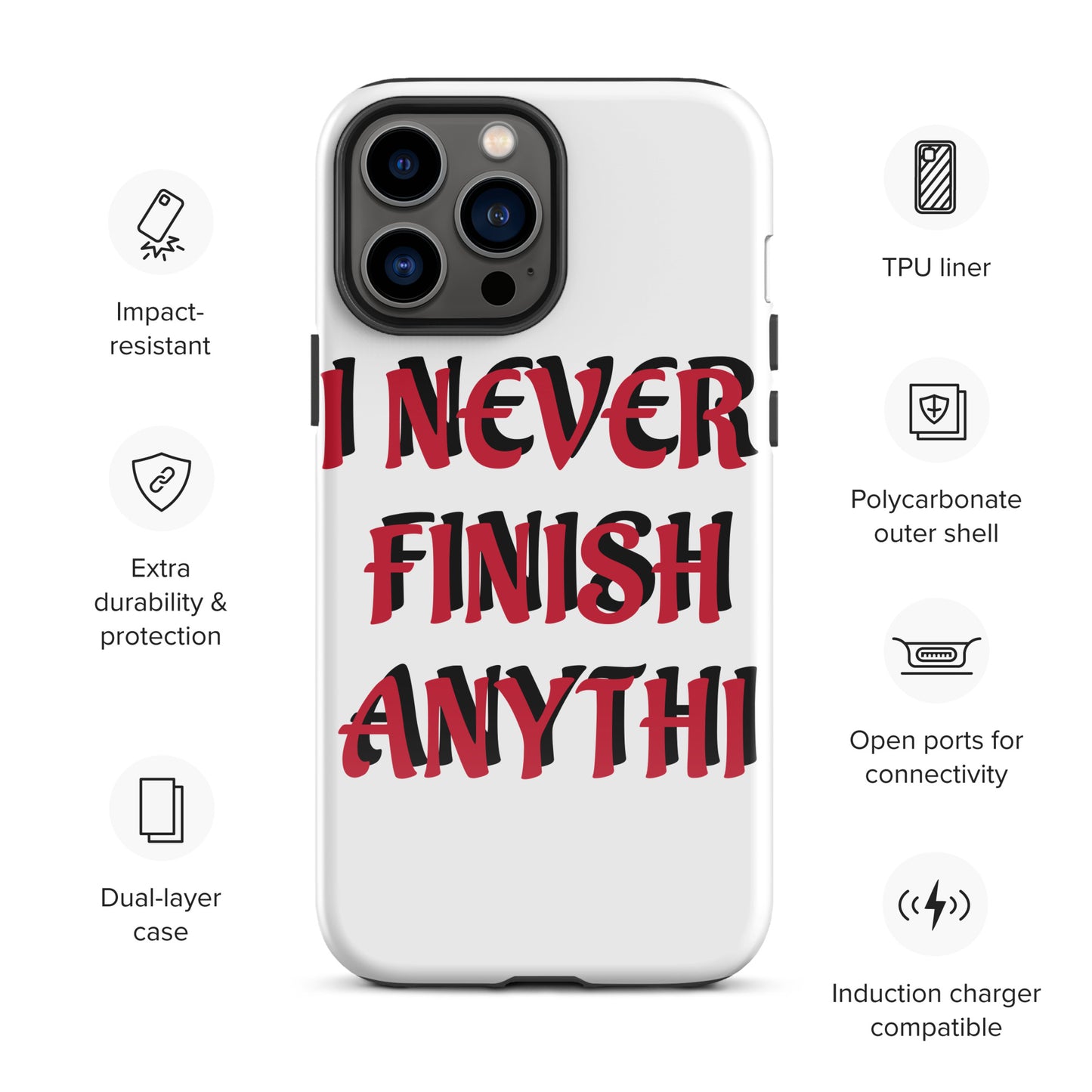 I Never Finish Anything Tough Case for iPhone®