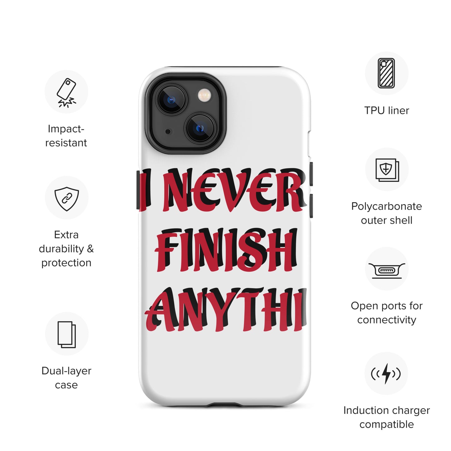 I Never Finish Anything Tough Case for iPhone®