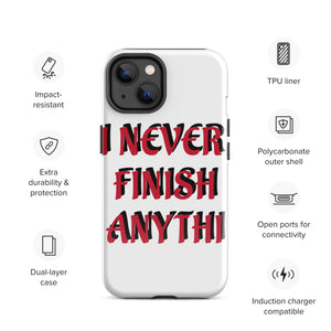 I Never Finish Anything Tough Case for iPhone®