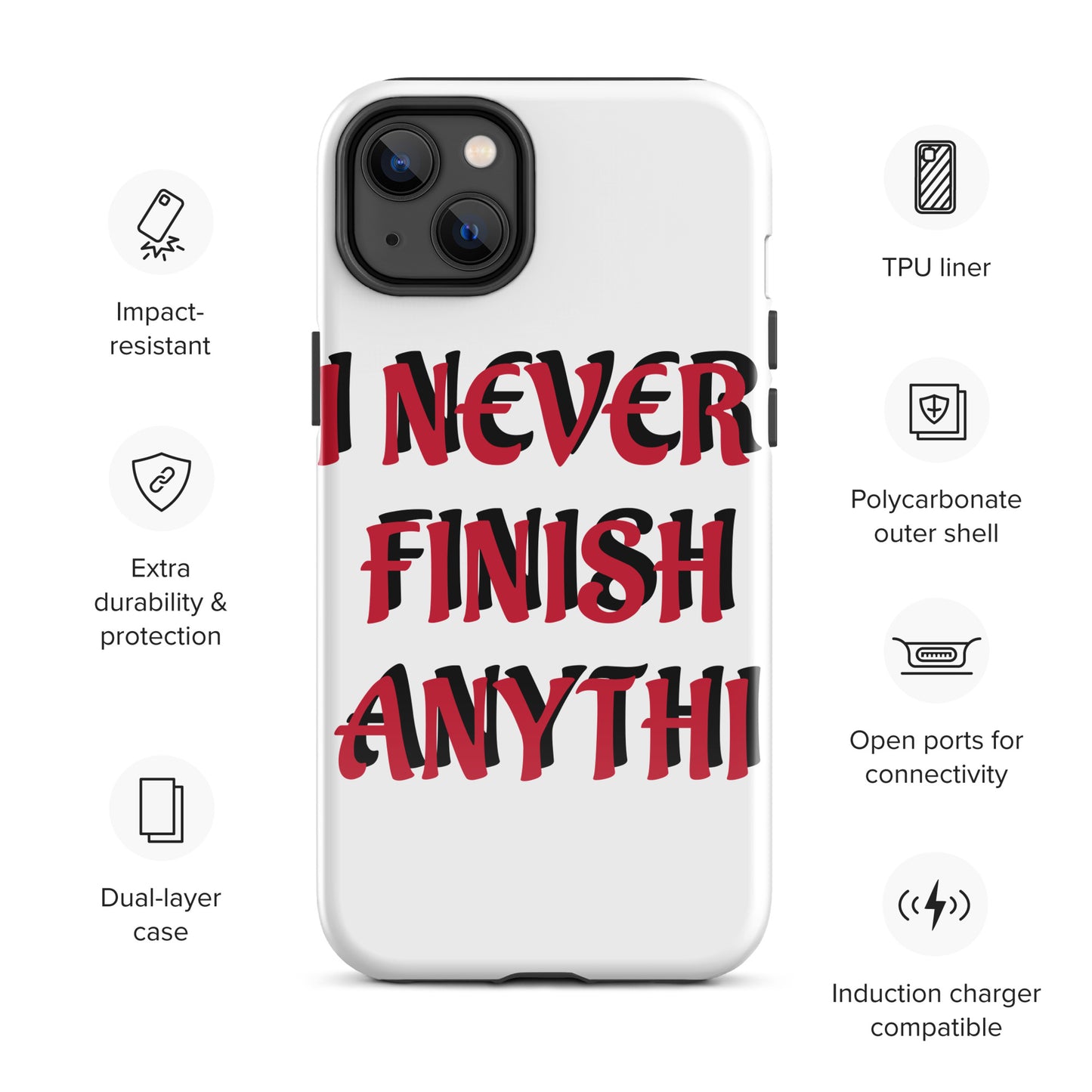 I Never Finish Anything Tough Case for iPhone®