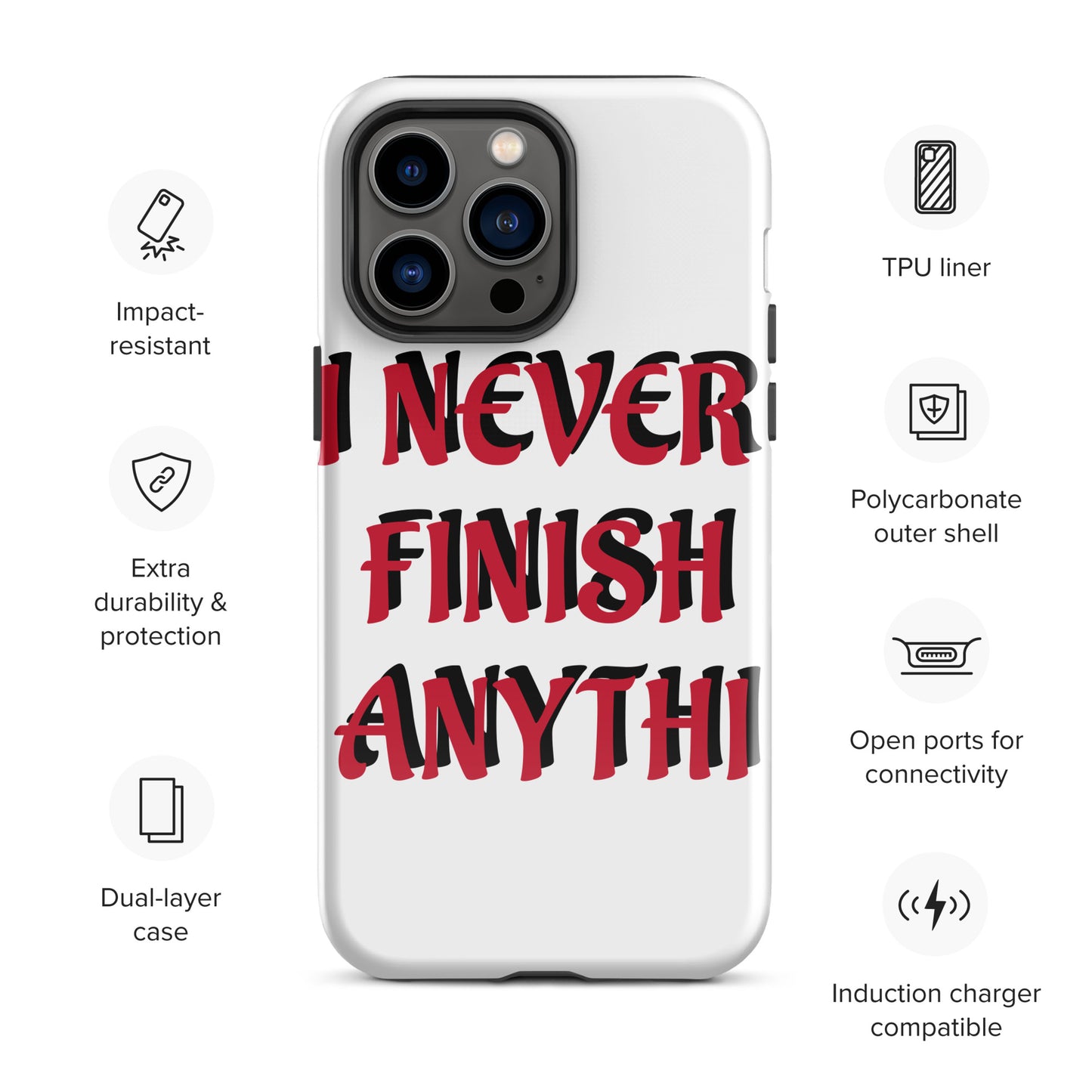 I Never Finish Anything Tough Case for iPhone®