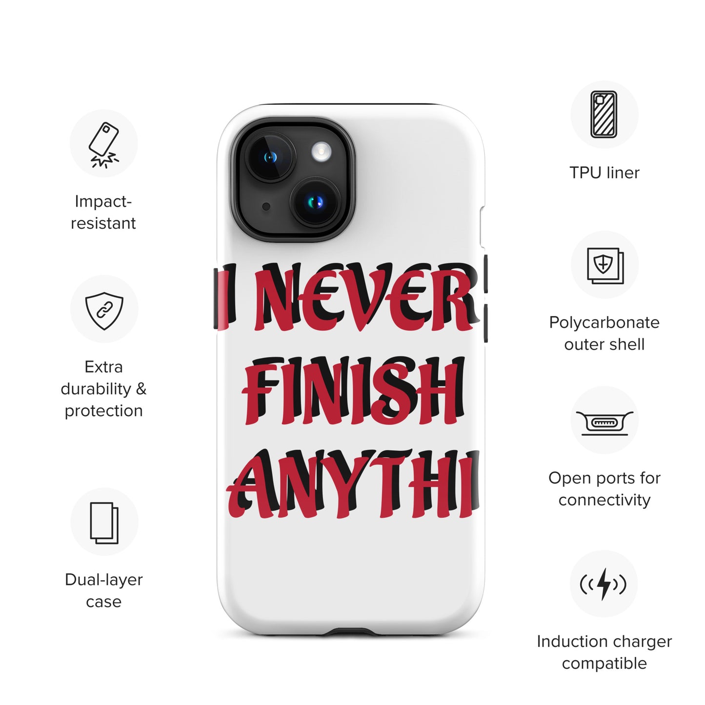 I Never Finish Anything Tough Case for iPhone®