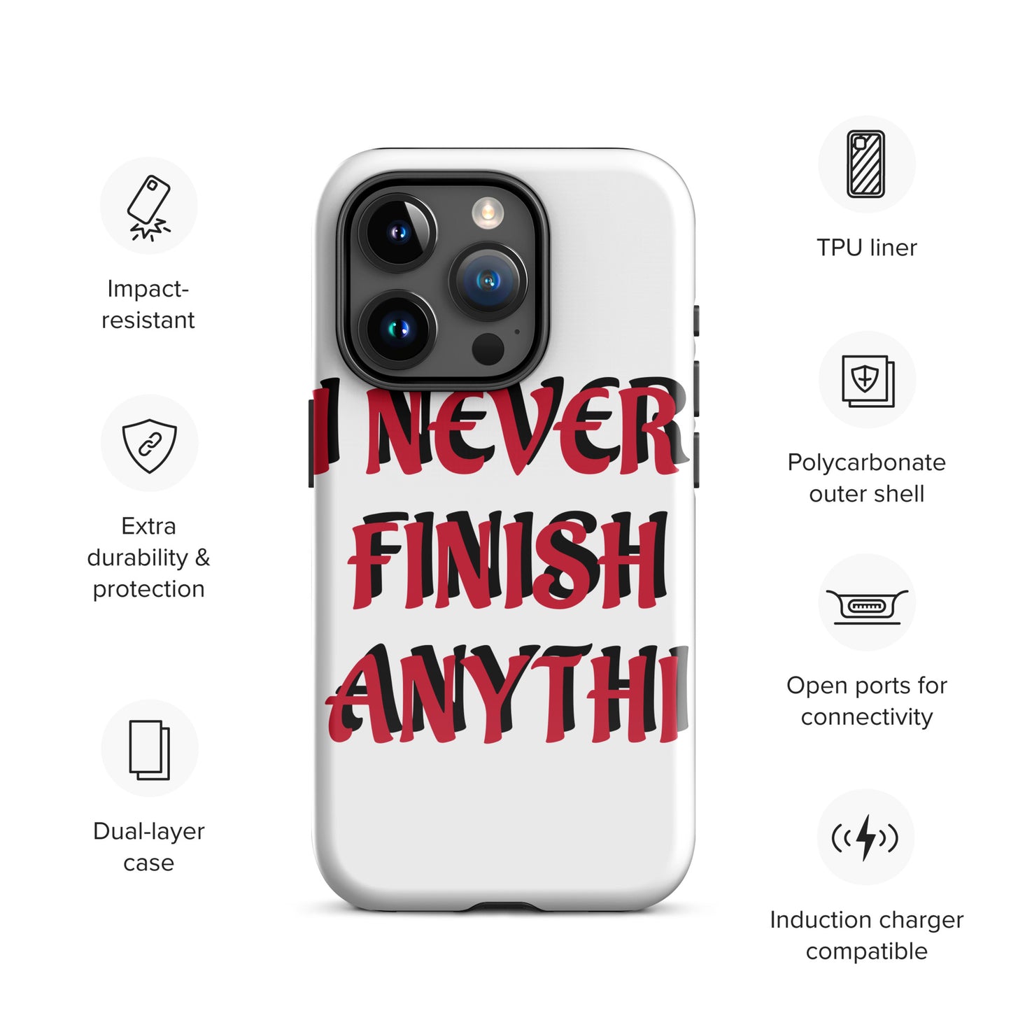 I Never Finish Anything Tough Case for iPhone®