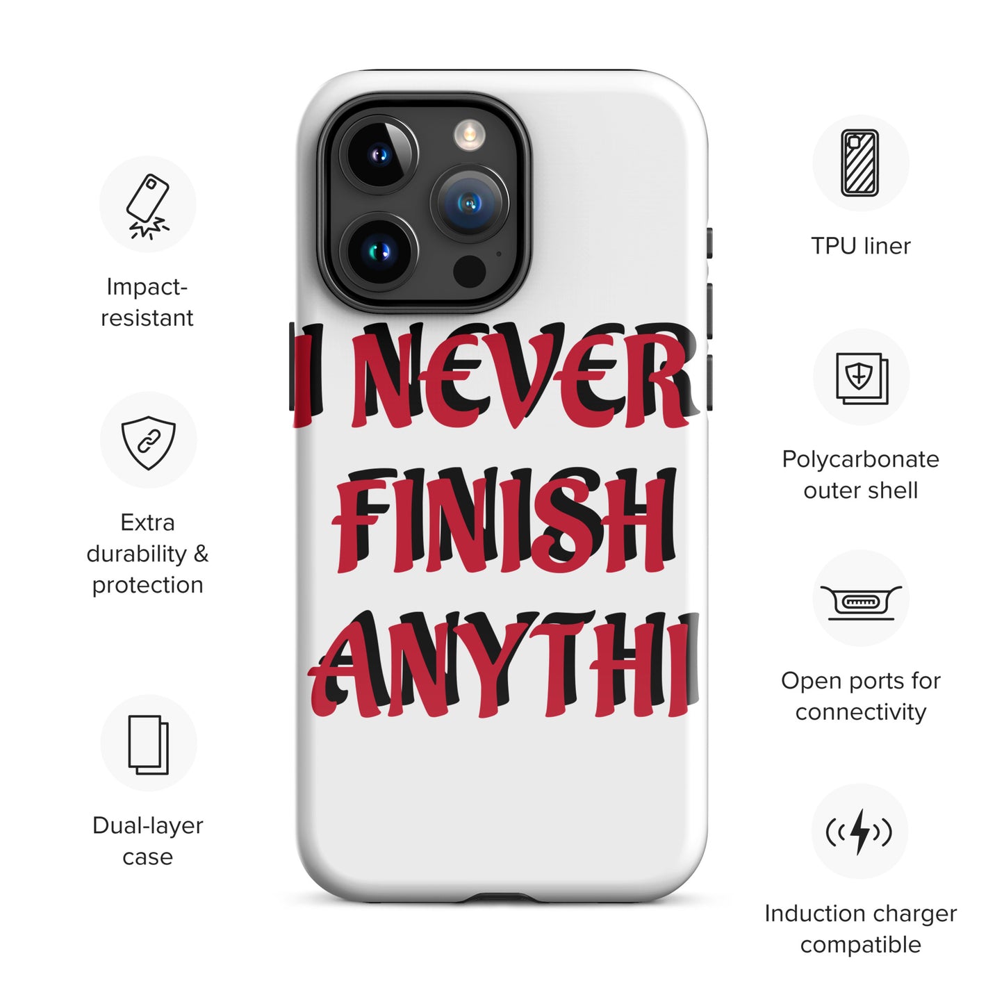 I Never Finish Anything Tough Case for iPhone®