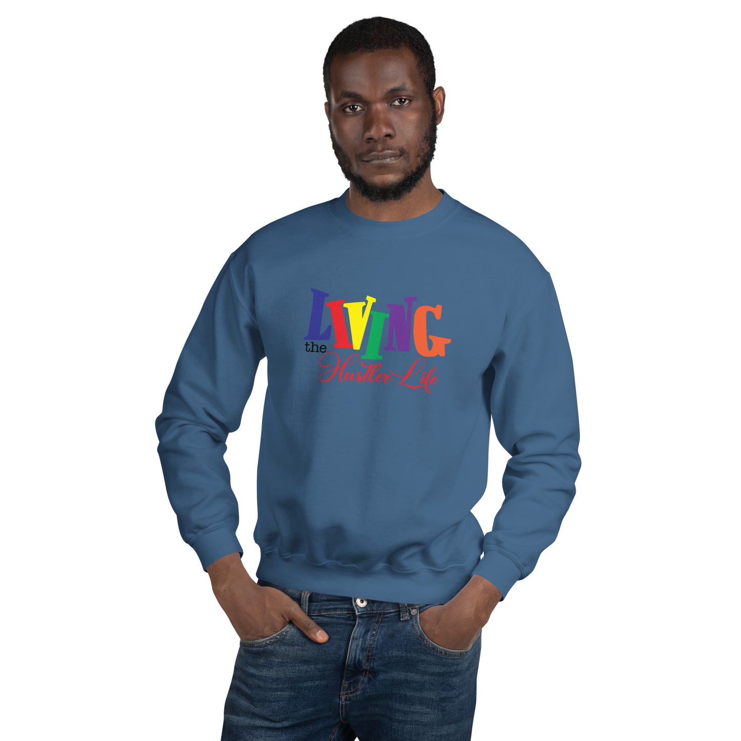 Living The Hustler Life Unisex Sweatshirt