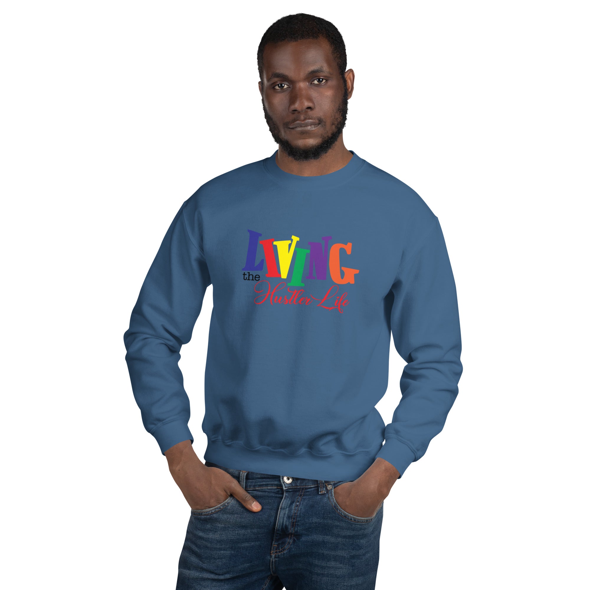 Living The Hustler Life Unisex Sweatshirt