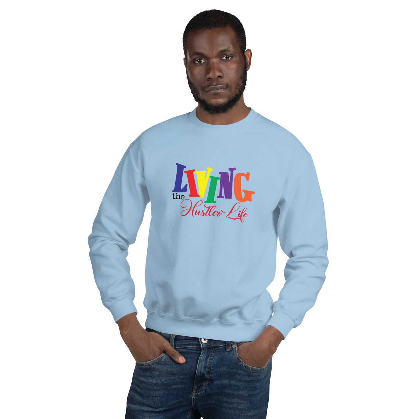 Living The Hustler Life Unisex Sweatshirt